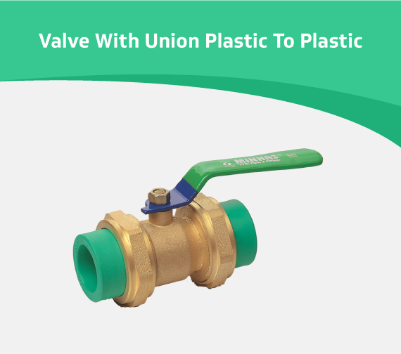 Valve With Union Plastic to Plastic code 501-509 Minhas